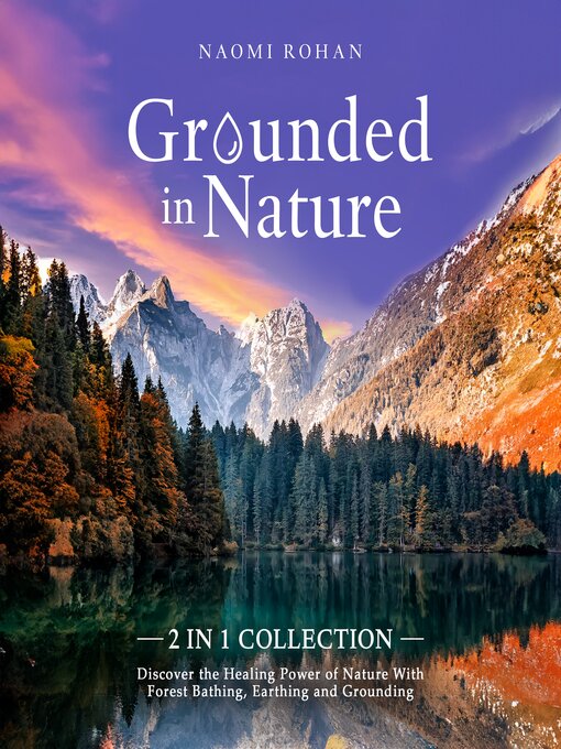 Title details for Grounded in Nature, 2-in-1 Collection by Naomi Rohan - Available